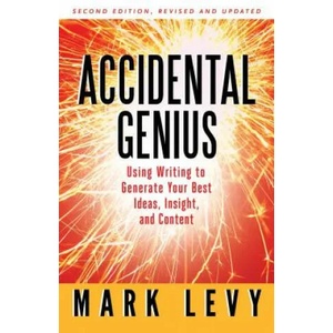 Accidental Genius: Using Writing to Generate Your Best Ideas, Insight, and Content | Mark Levy (2008)