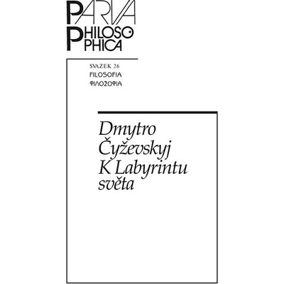 K Labyrintu světa - Dmytro Čyževskyj