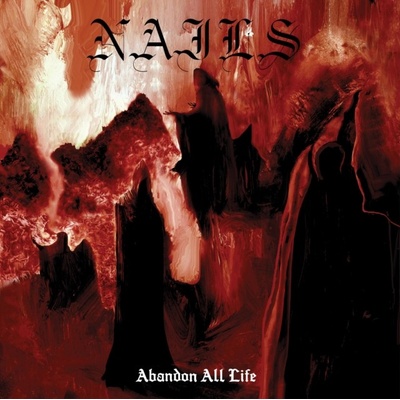 NAILS: ABANDON ALL LIFE LP