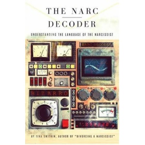 The Narc Decoder: Understanding the Language of the Narcissist | Tina Swithin (ISBN: 9780692644485)
