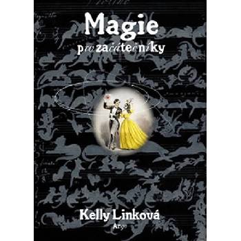Magie pro začátečníky - Kelly Linková