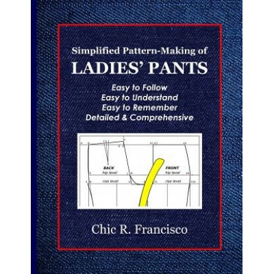 Simplified Pattern-Making of Ladies Pants Francisco Chic R.Paperback