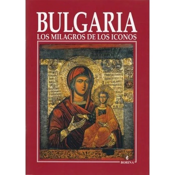 Bulgaria. Los milagros de los iconos