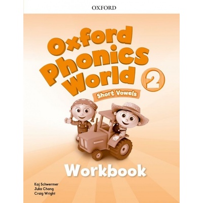 OXFORD PHONICS WORLD 2 WORKBOOK - SCHWERMER, K., CHANG, J., ...