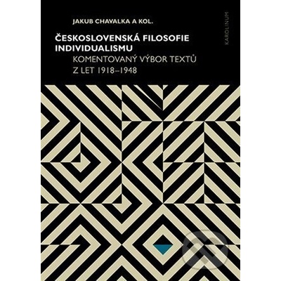Československá filosofie individualismu - Komentovaný výbor textů z let 1918–1948