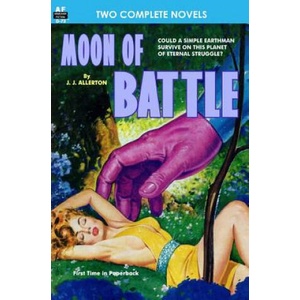 Moon of Battle & The Mutant Weapon | J J Allerton, Murray Leinster (ISBN: 9781612871127)