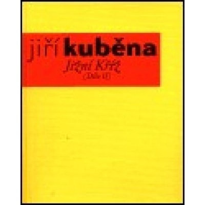 Jižní Kříž /Dílo II./ - Jiří Kuběna