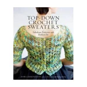 Top-Down Crochet Sweaters | DORA OHRENSTEIN (ISBN: 9781612126104)