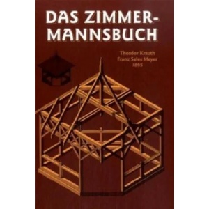Das Zimmermannsbuch | Theodor Krauth, Franz S. Meyer (ISBN: 9783878706809)