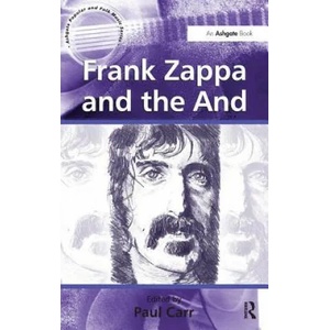 Frank Zappa and the And | Paul Carr (ISBN: 9781409433378)