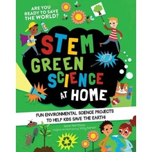 Stem Green Science at Home: Fun Environmental Science Experiments to Help Kids Save the Earth Martineau SusanPaperback