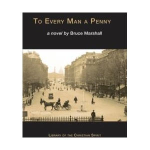 To Every Man a Penny | Bruce Marshall (ISBN: 9781941457313)