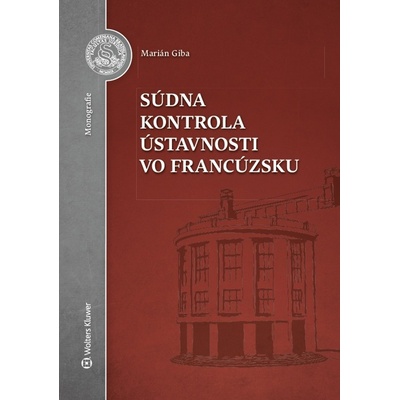 Súdna kontrola ústavnosti vo Francúzsku - Marián Giba