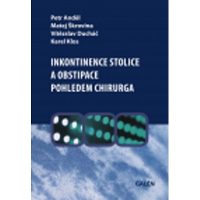 Inkontinence stolice a obstipace pohledem chirurga - Karel Klos, Matej Škrovina, Vítězslav Ducháč, Petr Anděl