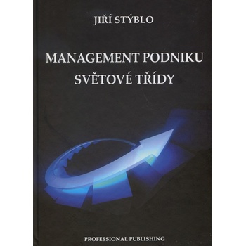 Management podniku světové třídy - Jiří Stýblo