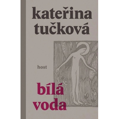 Bílá voda, 1. vydání - Kateřina Tučková