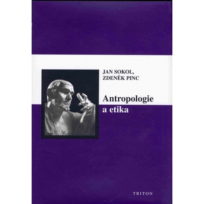 Antropologie a etika - Jan Sokol, Zdeněk Pinc