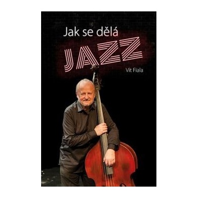 Jak se dělá jazz - Vít Fiala