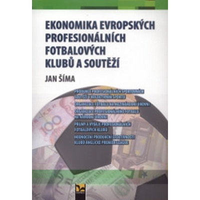 Ekonomika evropských profesionálních fotbalových klubů a soutěží - Jan Šíma
