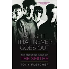 A Light That Never Goes Out: The Enduring Saga of the Smiths Fletcher Tony Paperback