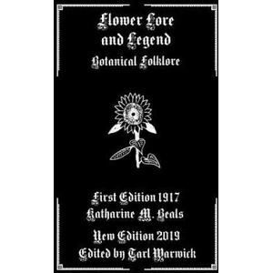 Flower Lore and Legend: Botanical Folklore | Katharine M. Beals, Tarl Warwick (ISBN: 9781794002135)