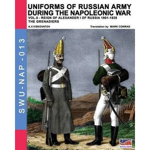 Uniforms of Russian army during the Napoleonic war vol. 8 | Aleksandr Vasilevich Viskovatov (ISBN: 9788893270991)