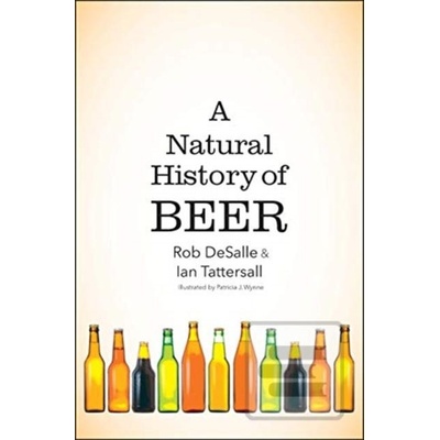 Natural History of Beer DeSalle RobPevná vazba