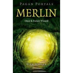 Pagan Portals - Merlin: Once and Future Wizard | Elen Sentier (ISBN: 9781785354533)