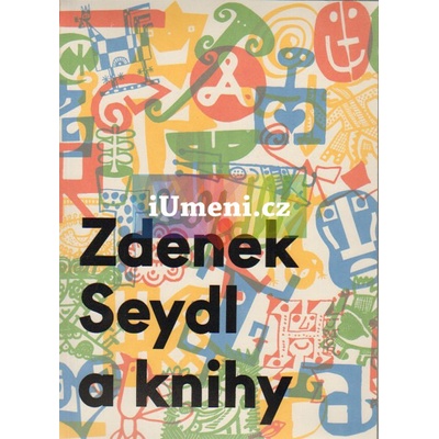 Zdenek Seydl a knihy | Jiří Hůla, Barbora Špičáková, Irena Lehkoživová