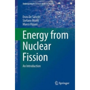 Energy from Nuclear Fission | Enzo de Sanctis, Stefano Monti, Marco Ripani (2016)