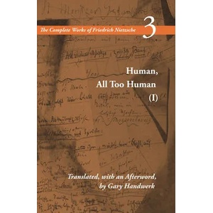 Human, All Too Human I | Friedrich Nietzsche (ISBN: 9780804741712)