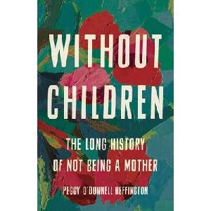 Without Children | Peggy O'Donnell Heffington (ISBN: 9781541675575)