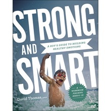 Strong and Smart: A Boy's Guide to Building Healthy Emotions Thomas DavidPaperback