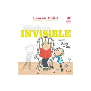 Charlie and Lola: Slightly Invisible | Lauren Child (ISBN: 9781408307922)