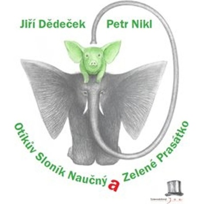 Otíkův Sloník Naučný a Zelené Prasátko - Jiří Dědeček