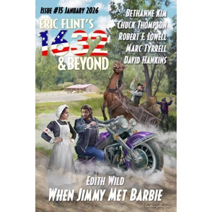 Eric Flint's 1632 & Beyond Issue #15 | Edith Wild, Bethanne Kim, Chuck Thompson (ISBN: 9781962398343)