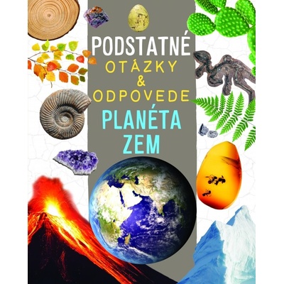 Planéta zem - Podstatné otázky & odpovede