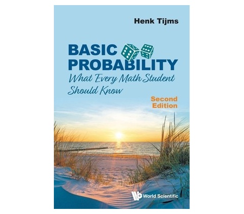 Basic Probability: What Every Math Student Should Know (Second Edition) - Tijms Henk