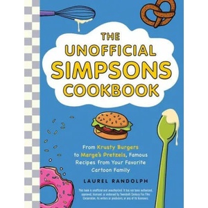 Unofficial Simpsons Cookbook | Laurel Randolph, Bill Oakley (ISBN: 9781507215890)