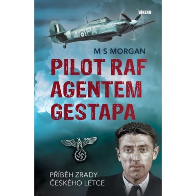 Pilot RAF agentem gestapa - Příběh zrady českého letce