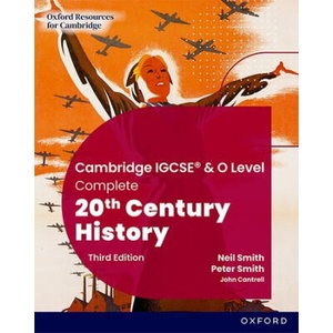 Cambridge IGCSE & O Level Complete 20th Century History: Student Book Third Edition (Paperback) | Neil Smith, Peter Smith, John Cantrell (ISBN: 9781382045223)