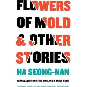 Flowers Of Mold & Other Stories (ISBN: 9781940953960)