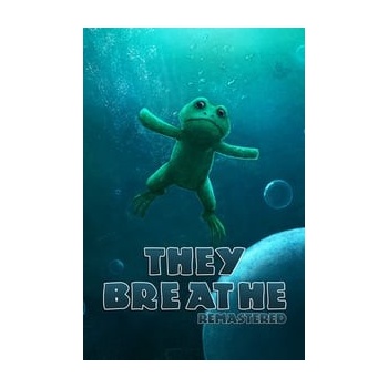 They Breathe
