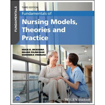 Fundamentals of Nursing Models, Theories and Practice - Dominika Vrbnjak, Majda Pajnkihar, Hugh P. McKenna