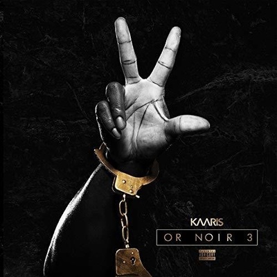 Or Noir Part 3 - Kaaris CD