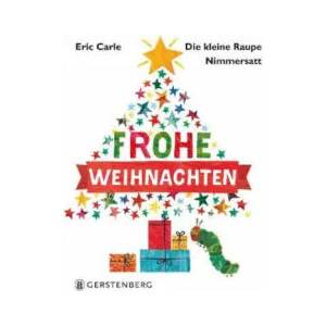 Die kleine Raupe Nimmersatt - Frohe Weihnachten | Eric Carle (ISBN: 9783836956628)