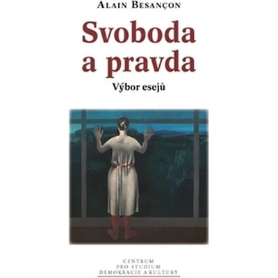 Svoboda a pravda - Alain Besancon