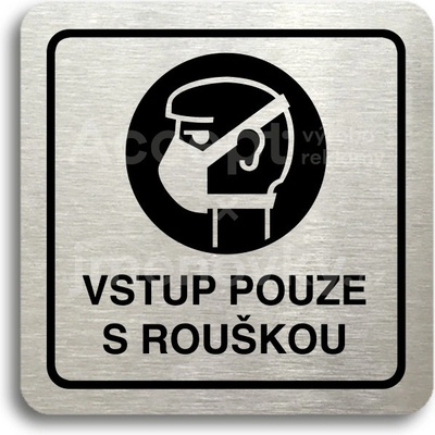 ACCEPT Piktogram vstup pouze s rouškou - stříbrná tabulka - černý tisk