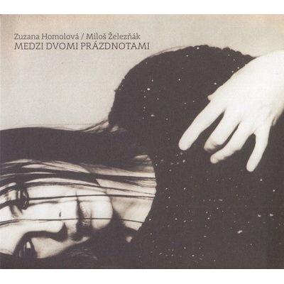 HOMOLOVA, ZUZANA & ZELEZNAK, M. - MEDZI DVOMI PRAZDNOTAMI
