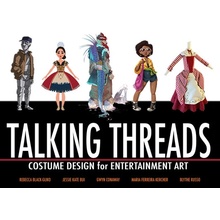 Talking Threads: Costume Design for Entertainment Art Artists Various